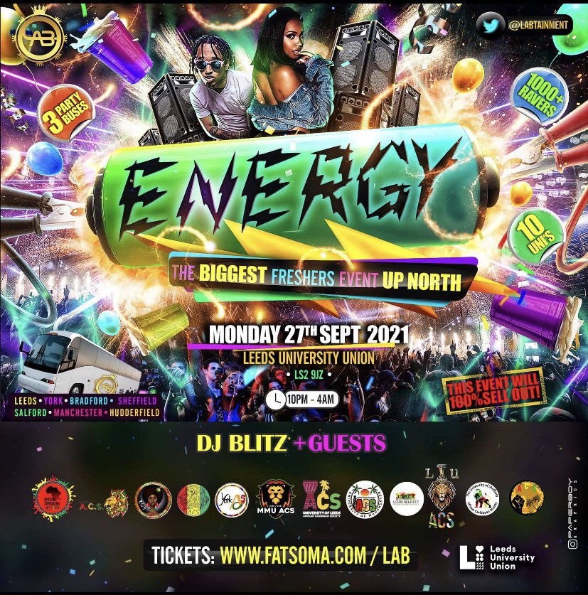 Link fatso.ma/UPXe 🎉
<a href="/LABtainment/">LABtainment</a> 

ENERGY: BIGGEST FRESHERS EVENT UP NORTH★★
- 10+ UNIS + 1000+ STUDENTS 📚 
- LAB PARTY BUSES 🚌🥳
- BLACKOUT SET⚫️ 
- FREE GLOW STICKS + SHOTS + SWEETS 🍭 
- THE ENERGY CUP ⚡️🏆⚡️