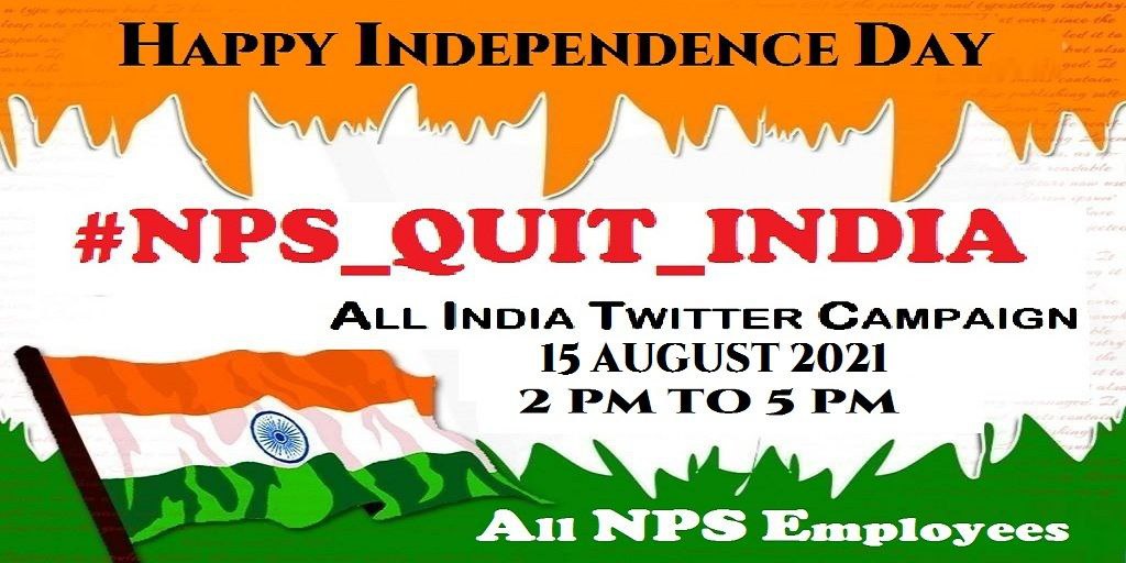 #NPS_QUIT_INDIA
🇮🇳 All India Twitter Campaign 
15 August 2021
2 PM To 5 PM 
1/36