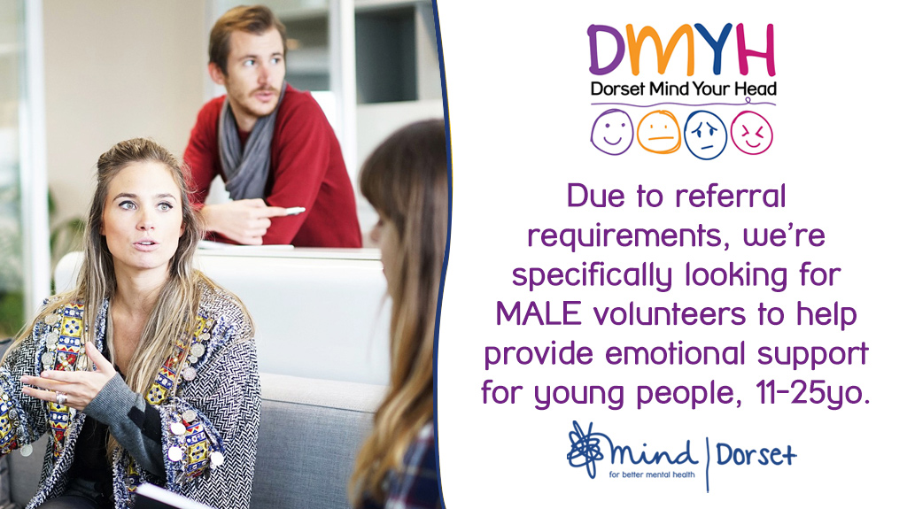 REQ'D Male #Wellbeing Check-in Service #Volunteers

We need reliable people who can provide support (weekly/ fortnightly) for CYP 11-25 who need help for their #wellbeing. 

Find out more: bit.ly/DMVolRoles

<a href="/CEODorsetMind/">CEO At Dorset Mind</a> <a href="/DrAndyMayers/">Dr Andy Mayers💡</a> #dorsetmind #joinourmovement