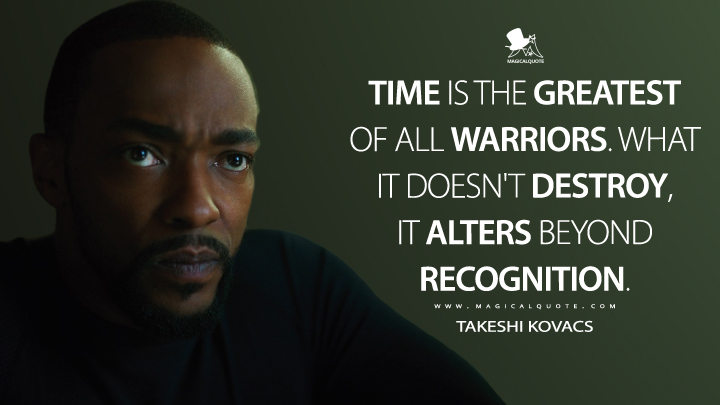 Deep quote: "Time is the greatest of all warriors. What it doesn’t destroy, it alters beyond recognition." From Altered Carbon netflix.com/gb/title/80097…