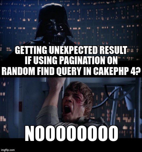 overflow_meme's tweet image. Getting unexpected result if using pagination on random find query in cakephp 4? stackoverflow.com/questions/6897… #cakephp #cakephp4x