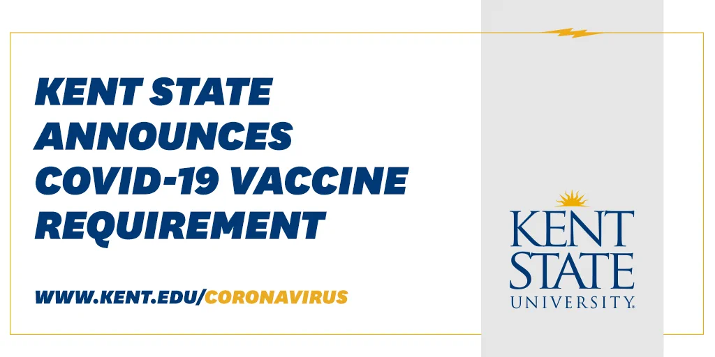 Promotional graphic that says "Kent State announces COVIC-19 Vaccine Requirement"