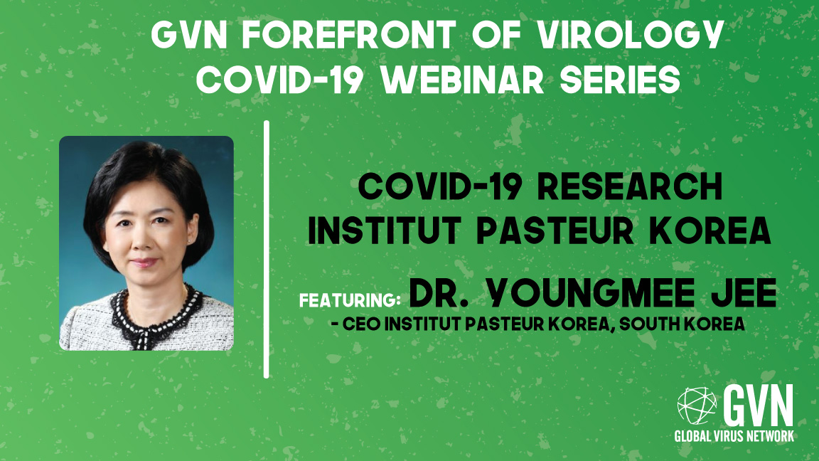 GlobalVirusNews's tweet photo. The next GVN #COVID19 webinar will feature Dr. Youngmee Jee of @PasteurKorea this Monday, August 30 at 8:00am US Eastern Time. Read more and register here: https://t.co/MKofcN4G09 https://t.co/XLABgamWa7