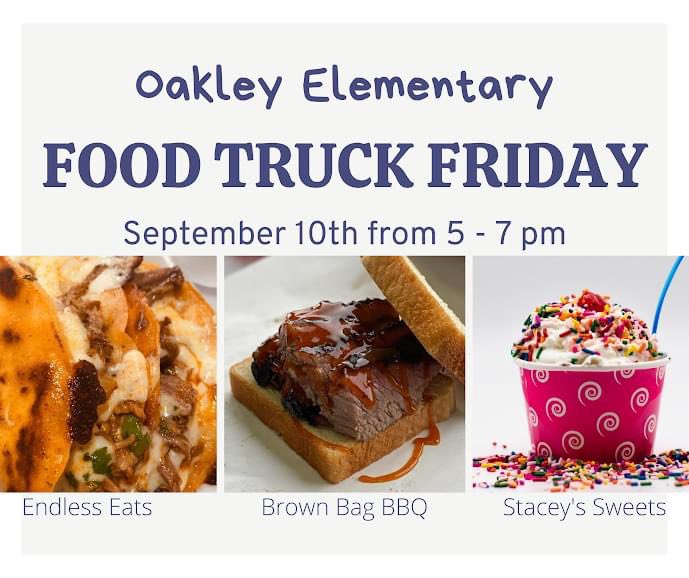 Oakley Elementary is hosting a Food Truck Friday event on September 10th from 5 - 7 pm!

facebook.com/endlesseatscat…
facebook.com/BrownBBQ18
facebook.com/staceyssweetsc…