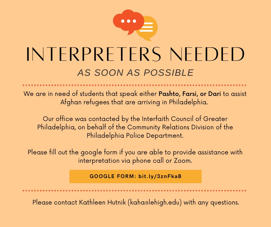 We are in need of students that speak either Pashto, Farsi, or Dari to assist Afghan refugees that are arriving in Philadelphia. 

Please view the flyer for details and fill out this google form if you are able to assist: bit.ly/3znFkaB