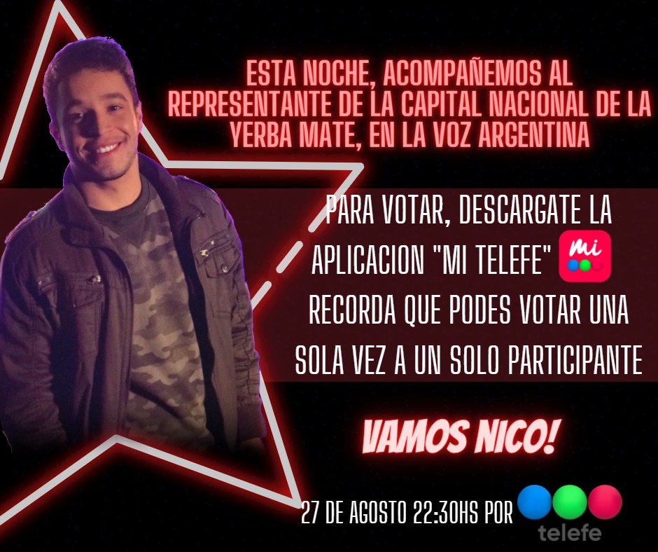 Los invitamos a descargar la App "Mi Telefe"🔵🟢🔴 y acompañar al representante de nuestro suelo en <a href="/LaVozArgentina/">La Voz Argentina</a>
Éxitos Nico, Apóstoles te apoya 
Recordá que podrás votar solamente a un participante por eso es de suma importancia buscar bien la opción de voto por <a href="/olmedonico/">Nico Olmedo</a>
