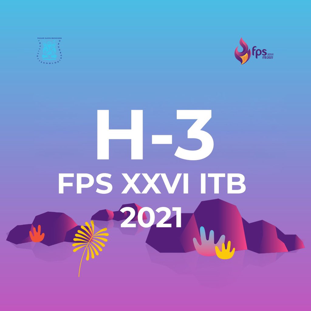 H-3 menuju FPS XXVI ITB 2021🎉