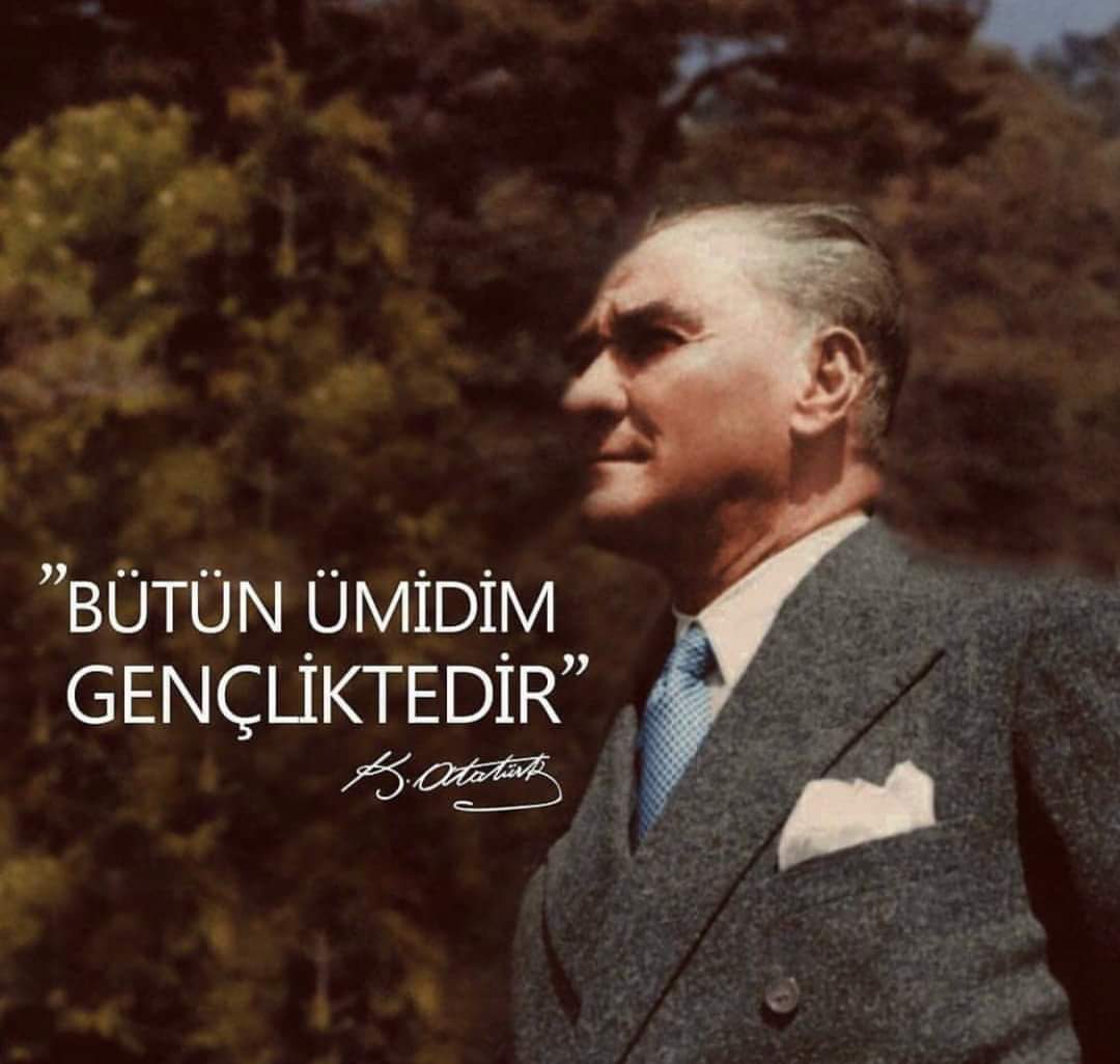 #Atatürk bütün ümidim gençliktedir...