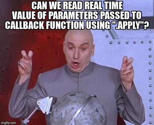 overflow_meme's tweet image. Can we read real time value of parameters passed to callback function using ".apply"? stackoverflow.com/questions/6895… #javascriptobjects #javascriptevents #jquery #javascript
