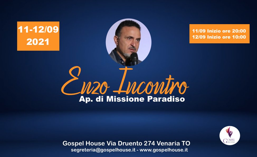 gospelhouse_to's tweet photo. Settembre 11-12 2021 Enzo Incontro da Missione Paradiso CT sarà con noi per due riunioni speciali, sarai il benvenuto. Ingresso Libero.

Per maggiori informazioni la nostra segreteria e a vostra disposizione. Tel/WhatsApp: 351 8270144 
email: segreteria@gospelhouse.it https://t.co/H60HZaO8wP