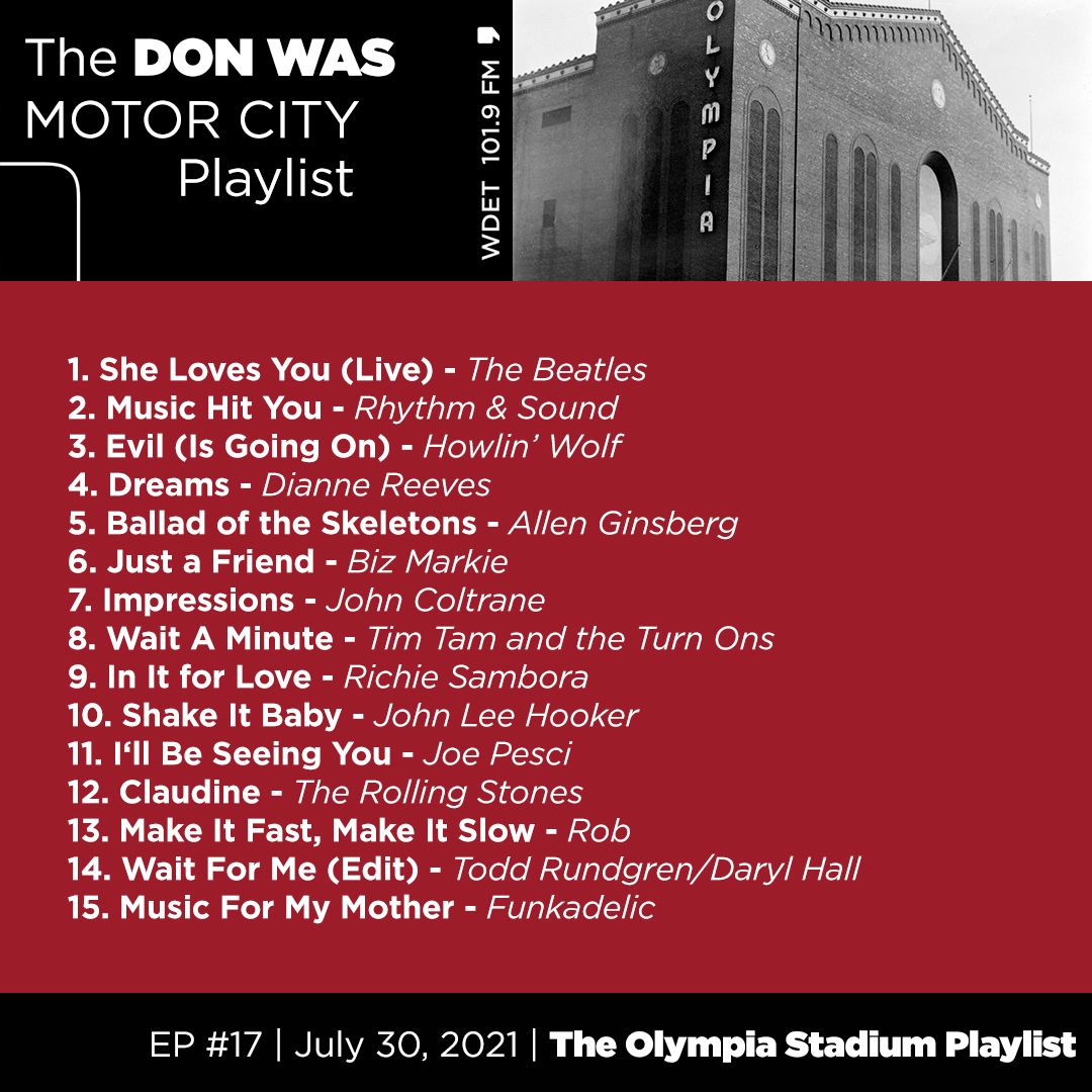 In 1964, Don Was was only 11 years old, but that didn't stop him from boarding a bus in Oak Park at 4:30 a.m. in the dead of winter to head to Detroit stand in line at the Olympia box office to get Beatles tickets.

Listen to the Olympia Stadium playlist now on Spotify.