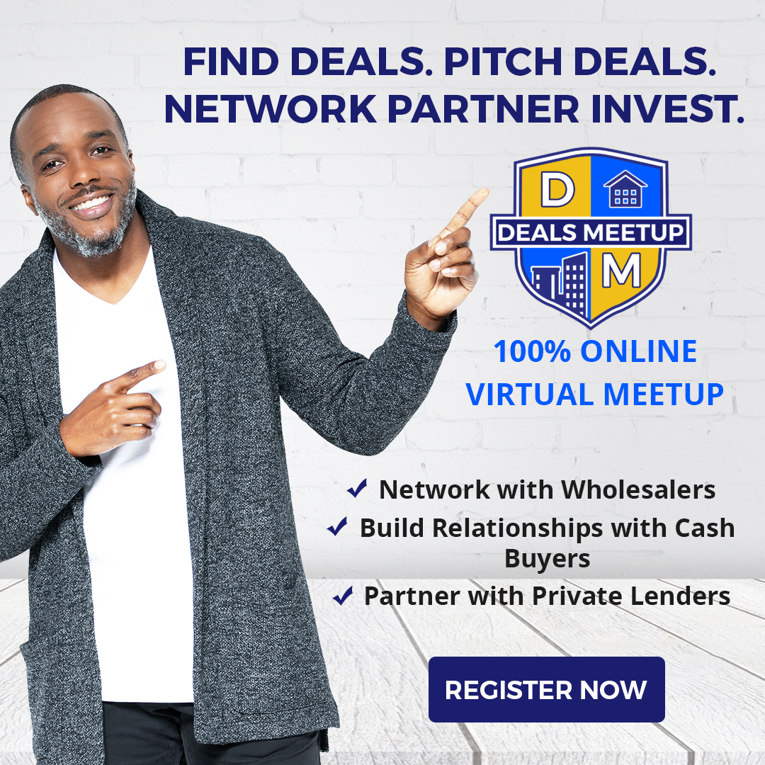 “Excellent Content! Very thorough!!”
~ Lauren P.

DEALS MEETUP | NOW 100% ONLINE VIRTUAL MEETUP
ZOOM LINK >> RSVP DealsMeetup.net

1ST WEDNESDAYS

#realestate #realestateinvesting #deal #dealsmeetup