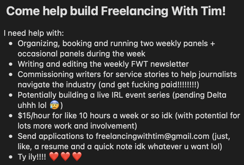 STUDENTS AND EARLY-CAREER JOURNALISTS!!!!!

I want to hire you to work with me on building a support network for journalists!!!

Here's what I'm all about: freelancingwithtim.substack.com/p/lets-talk-ab…

Email your applications to freelancingwithtim@gmail.com!!!!