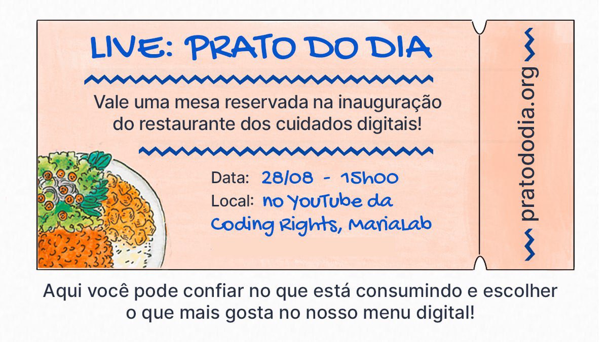 CodingRights's tweet image. LOGO MAIS 🥗🍽 Vale um lugar especial no lançamento do Prato do Dia! Bora falar de cuidados digitais e alimentares com um super time de feministas incríveis 💜 

15h, no canal do Youtube das parceiras @marialab_org e #CodingRights

youtu.be/VkXGmlrt7pU