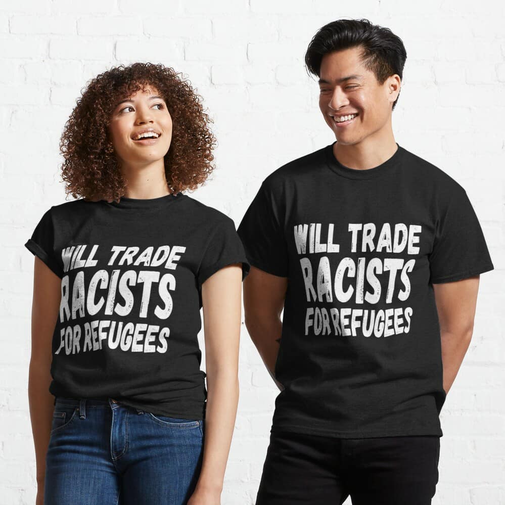 ConstantineDes4's tweet photo. will trade racists for refugees

More than 60 pruducts in redbubble
#refugees #refugeeswelcome #refugee #covid #humanrights #migrants #syria #immigration #withrefugees #migration #refugeestories #children #asylumseekers #humanity #coronavirus #immigrants

 https://t.co/jZYimLQZAg https://t.co/bbUDi2EejT