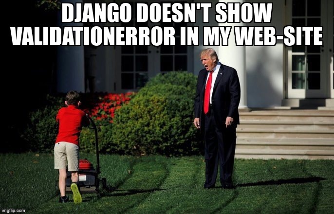 overflow_meme's tweet image. Django doesn&apos;t show ValidationError in my web-site stackoverflow.com/questions/6896… #djangoviews #django #djangoforms #validationerror