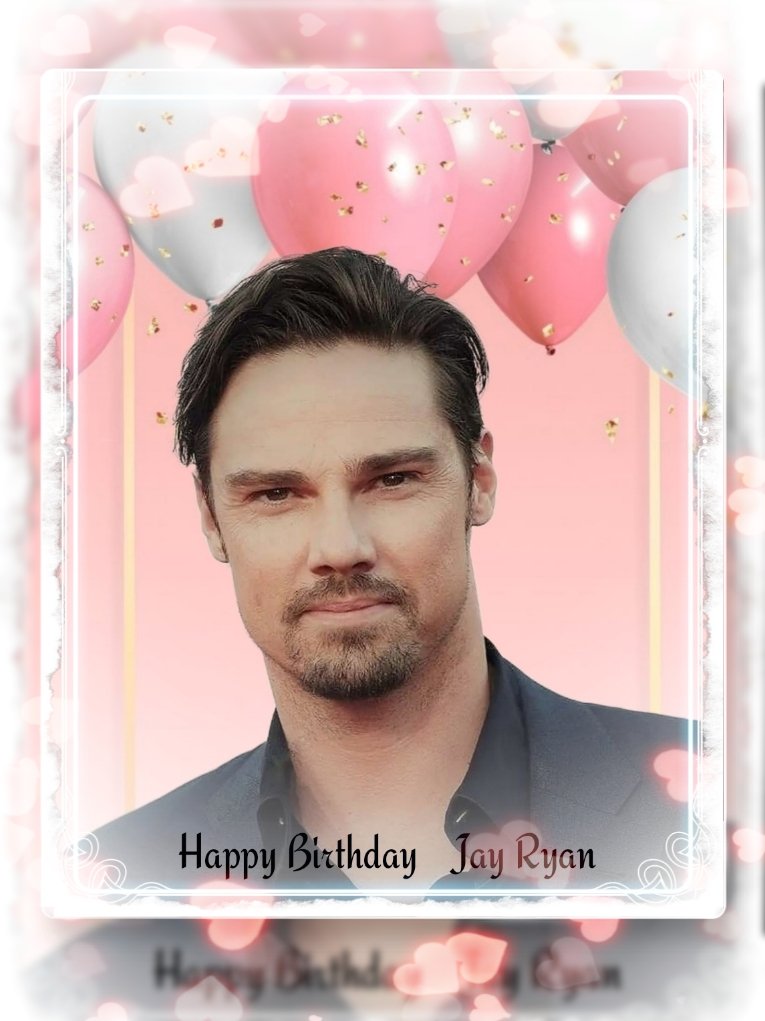  Happy Birthday Jay Ryan   