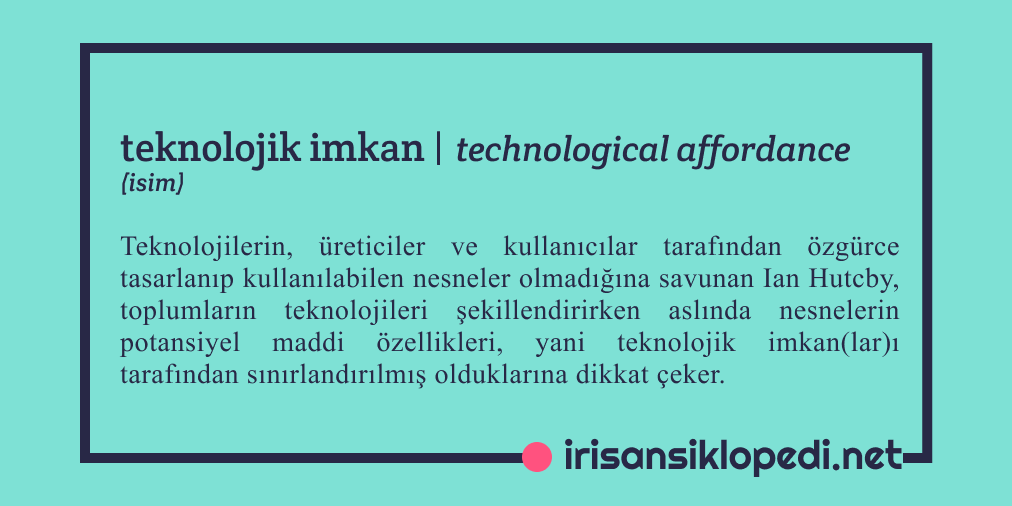 technological affordance | teknolojik imkan (isim)

Yazar: 
Selen Eren (
<a href="/selenerenselen/">Selen Eren I selenerenselen@universeodon.com</a> 
 )
 
Editör: 
Özgür ışık 
 
Açıklamanın kendisi: 
irisansiklopedi.net/2019/11/27/tec…

#technologicalaffordance #teknolojikimkan  #sts #irisansiklopedi #crowdsourced