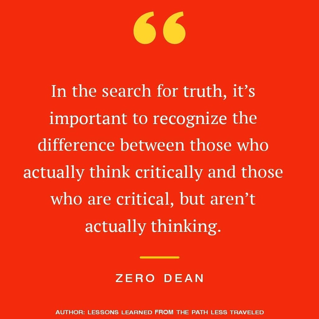 SelfHelpSpeaker's tweet photo. "In the search for truth, it's important to recognize the difference between those who actually think critically and those who are critical, but aren't actually thinking." — #ZeroDean @zerodean.author https://t.co/Bp4rNgxILG https://t.co/SPfYlaG8Dy