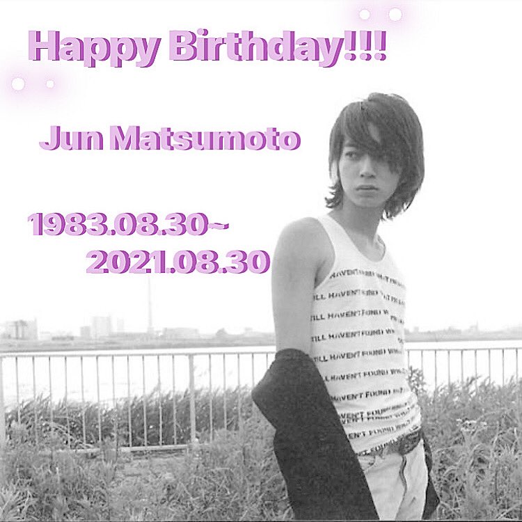     Jun Matsumoto

            38th Happy Birthday        