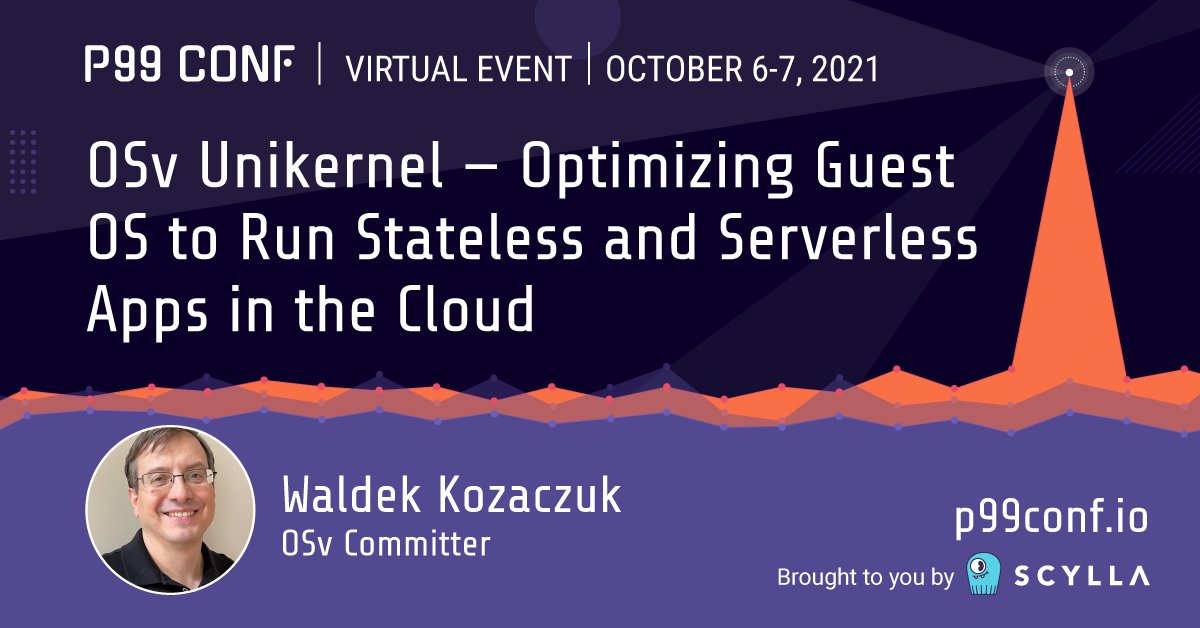 ScyllaDB's tweet image. Join @waldiko at P99 CONF for 'OSv Unikernel — Optimizing Guest OS to Run Stateless and Serverless Apps in the Cloud'
Oct 6-7 - it's free, it's virtual and full of great content!
Register now: p99conf.io
#ScyllaDB #P99CONF #OSv