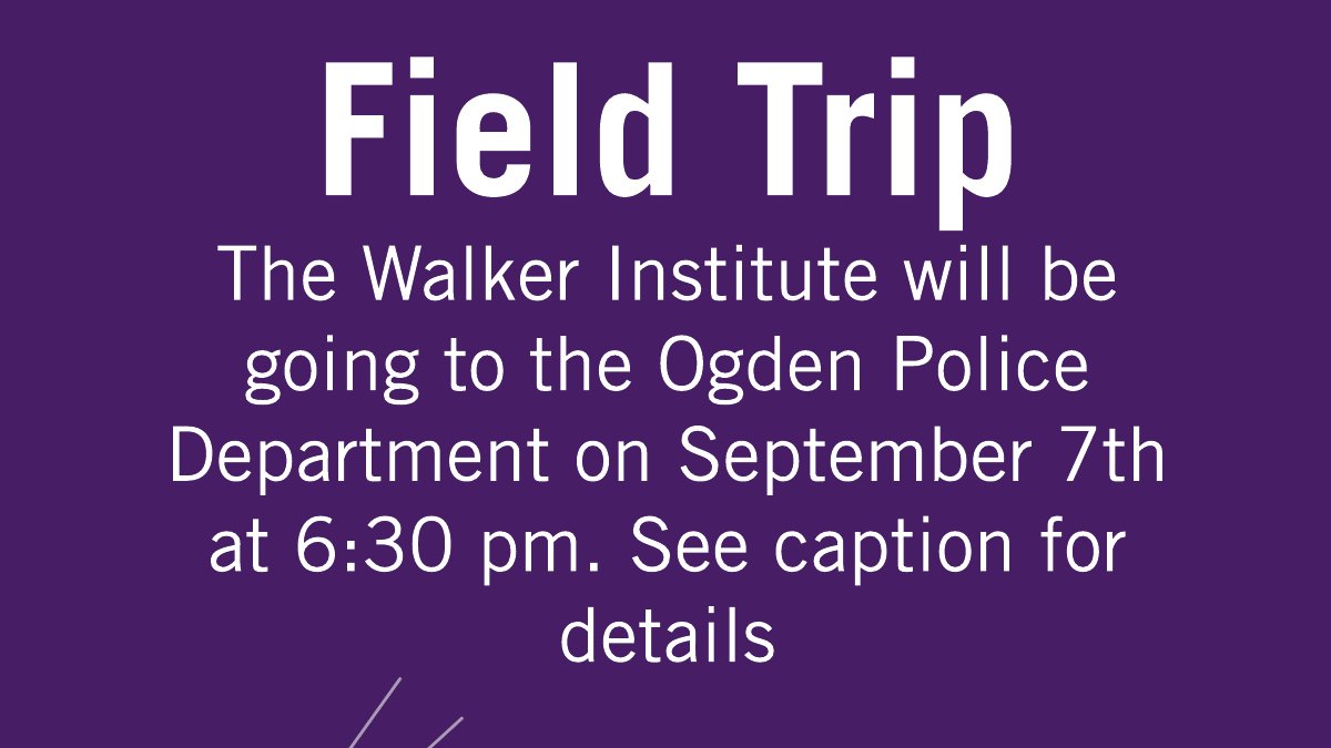 Field trip to the Ogden Police Department on Sept 7th, 6:30pm. This trip is to learn about what our local officers do to keep us safe.
There are  20 available spots open, first come first serve. RSVP @ walkerinstitute@weber.edu
COVID TESTING IS RQUIRED AND WILL BE PROVIDED