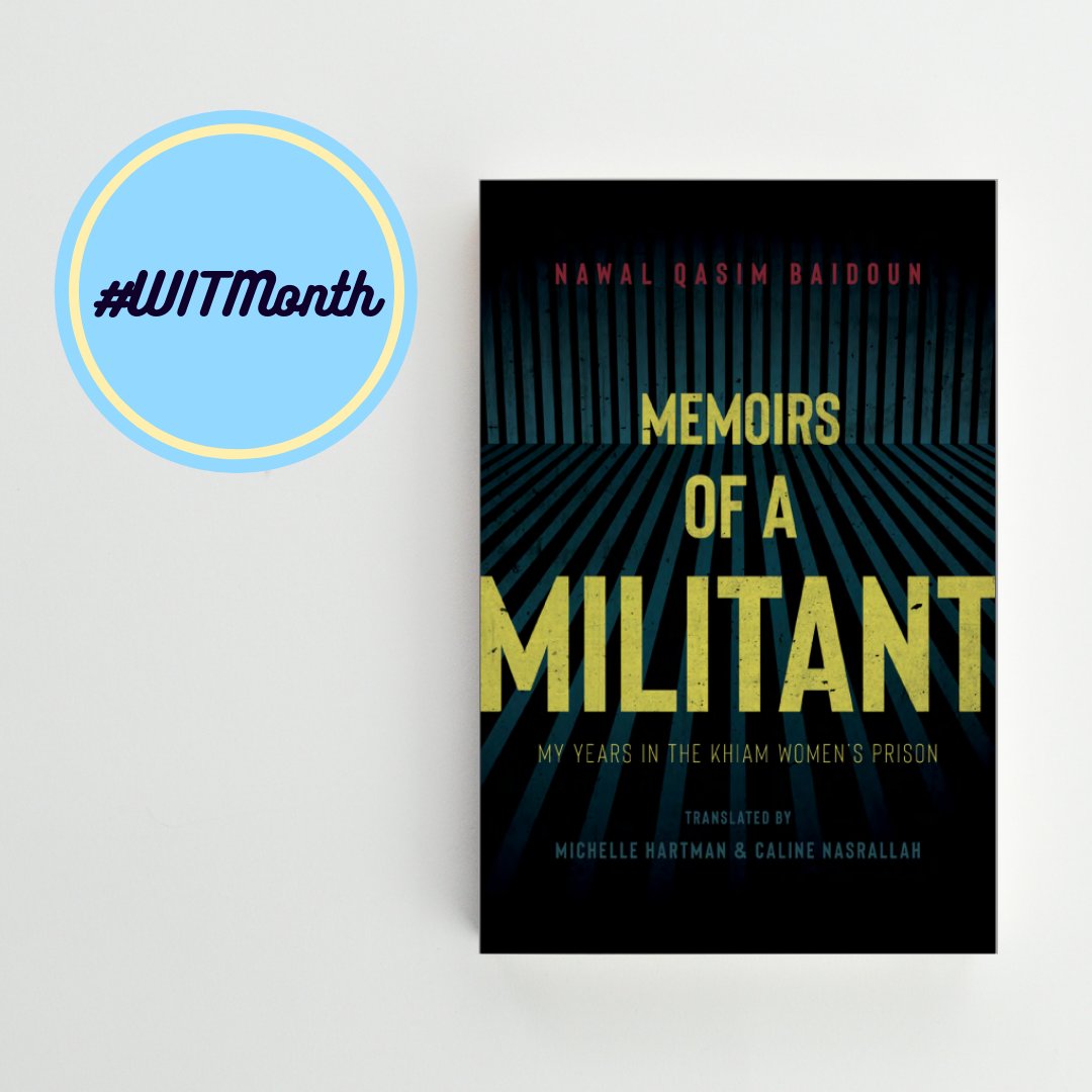 Next for for #WITMonth is 'Memoirs of a Militant,' Nawal Qasim Baidoun's first-person account about her years in the Khiam Women's Prison. Translated by Michelle Hartman and Caline Nasrallah, this is an upcoming release you won't want to miss! @Read_WIT @Biblibio