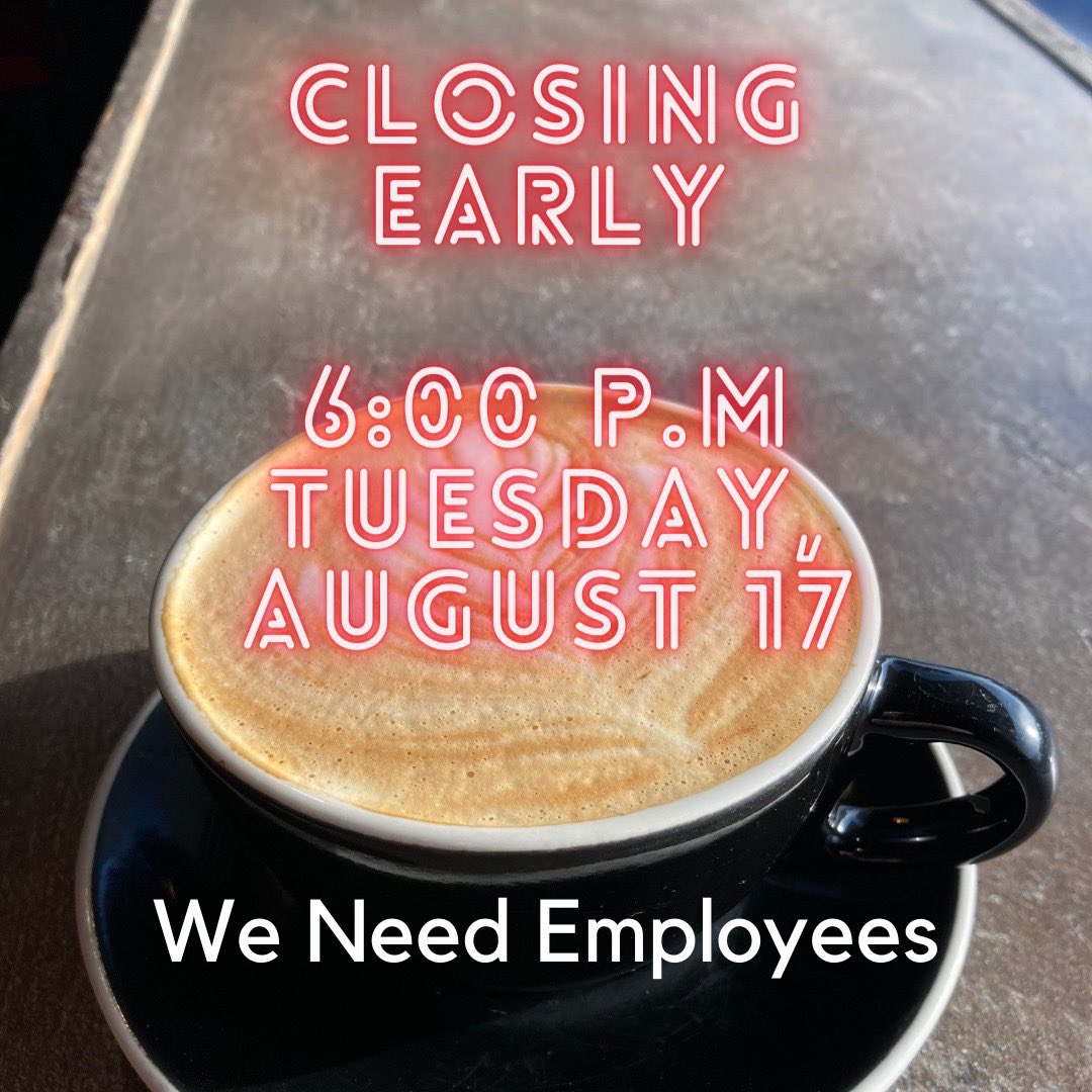 GetWiredCoffee's tweet photo. Unfortunately, we have to close early tonight - August 17, 2021. We will close at 6:00 p.m. today only. 

We need more employees.... Thank you for your understanding of the situation many small businesses are facing. 
•
•
•
#greatemployeeshortageof2021 #needemployees https://t.co/rd89d8ZAV7