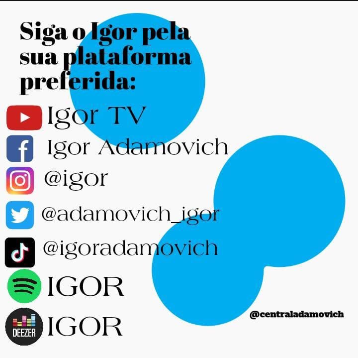centraldoigorA's tweet photo. Siga o @adamovich_igor na suas plataformas preferida ❤️ https://t.co/RhX7yoZo50