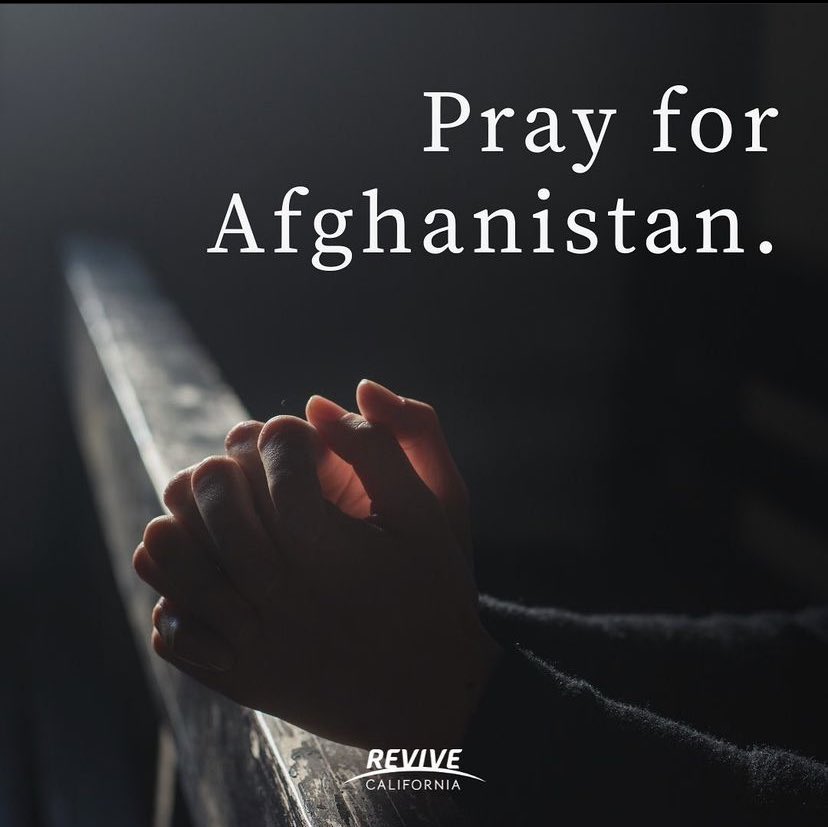 ReviveCal's tweet photo. #Urgent #calltopray for #Afghanistan!
Pray for #protection, supernatural encounters with the Lord, God’s #love to wash over every believer and cast out fear, Holy Spirit to rest upon & #comfort those on the ground & for
transformations of every #Taliban fighter. In Jesus’ name! https://t.co/VnSae2h2U8