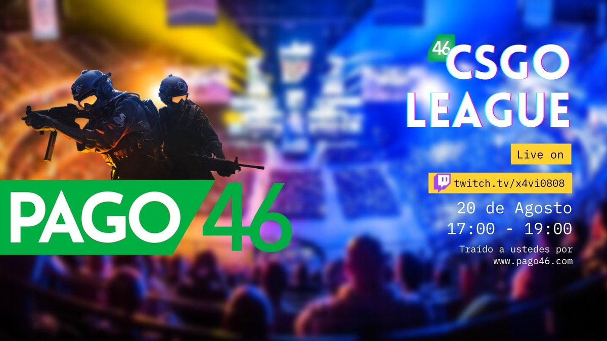 ¡Atención @GamersPComunity No te puedes perder el torneo CSGO <a href="/Pago46/">PAGO46</a> por #twitchtv!

¿Cuándo? este viernes 20 de Agosto
¿Horario? CL 17:00 hrs - Arg 18:00 hrs. - Méx 16:00 hrs. - Ecu 16:00 hrs. 

twitch.tv/x4vi0808
