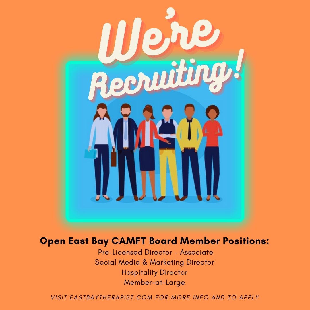 East Bay CAMFT is seeking new members to join the Board of Directors!  Join our team and help support our flourishing and diverse community of mental health professionals.

Inquire at president@ebcamft.org or visit eastbaytherapist.org for more information.