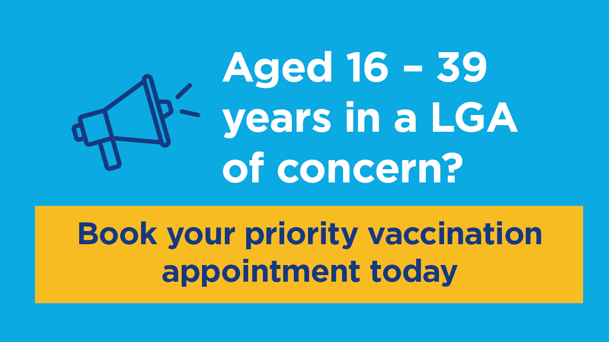 📢 Priority Pfizer vaccination appointments are now available to all 16-39 year old’s living in a local government area of concern 📢