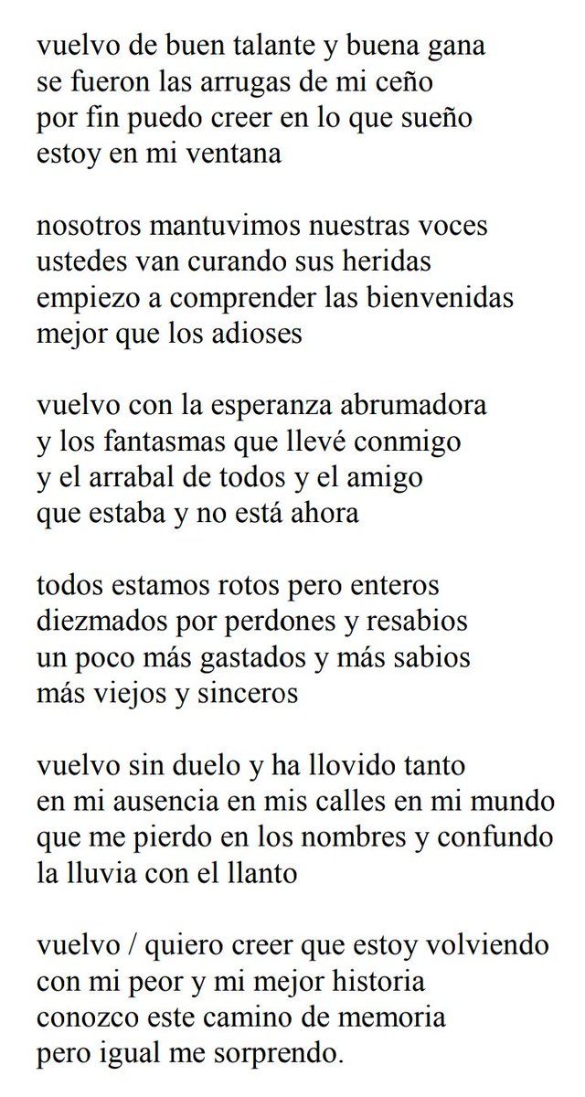 NaptuneM's tweet image. "... vuelvo y pido perdón por la tardanza 
se debe a que hice muchos borradores 
me quedan dos o tres viejos rencores 
y sólo una confianza"

Quiero creer que estoy volviendo /
Benedetti