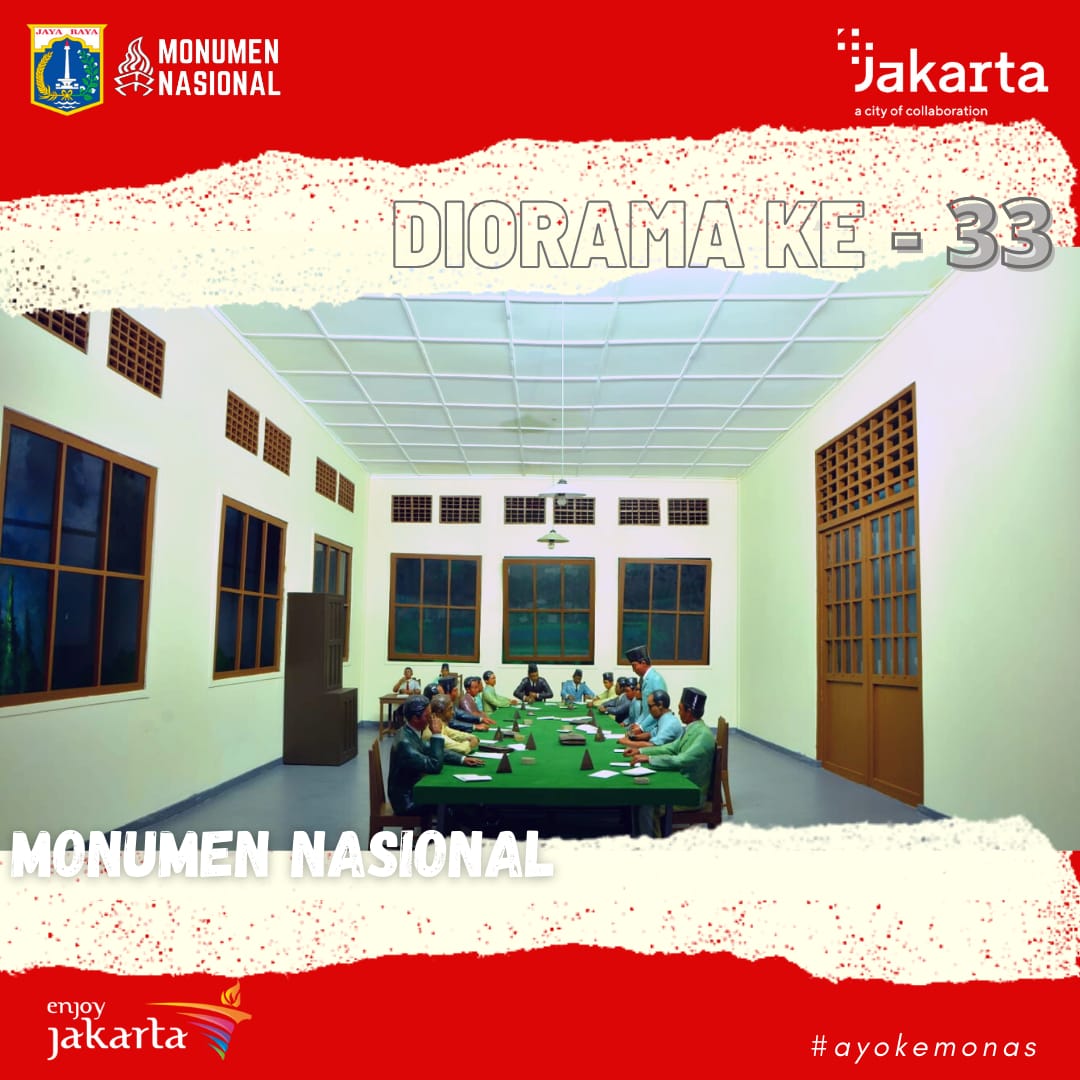 Diorama 33
Pengesahan Pancasila dan Undang - Undang Dasar 18 Agustus 1945