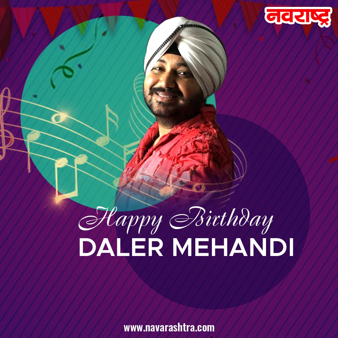  Wishes him, Happy Birthday to Singer Daler Mehndi   