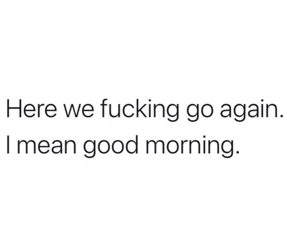 downtobitchness's tweet photo. This about sums up how I feel this morning. https://t.co/uZ2mbfXd9Q