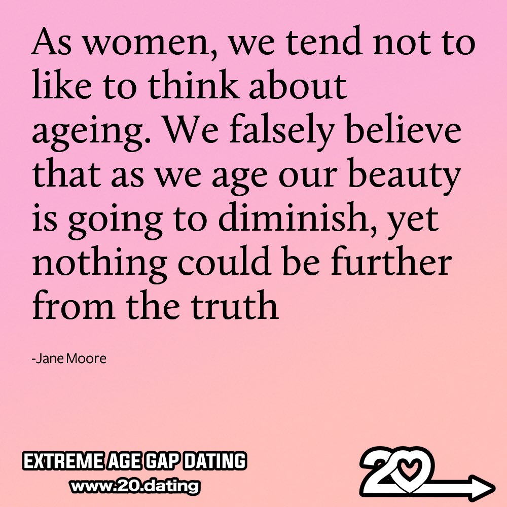20dating's tweet photo. As women, we tend not to like to think about ageing. We falsely believe that as we age our beauty is going to diminish, yet nothing could be further from the truth -Jane Moore >> https://t.co/EmI6fCTOmv  #agegap #older #younger #agedifference #quote #love #date #dating #datingapp https://t.co/gpWW0wWXuV