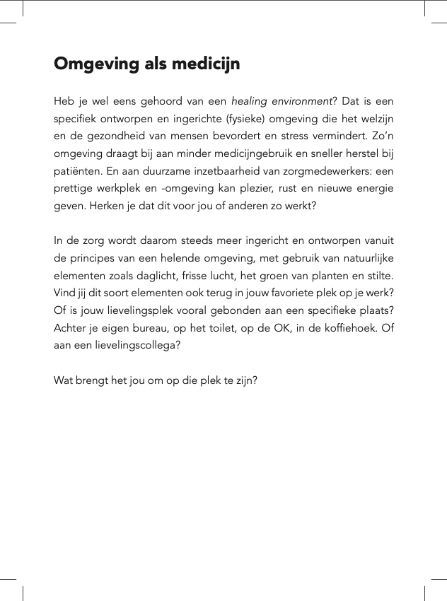 Vandaag een nieuwe vraag van #doktersdialogen in de #scheurkalender van <a href="/compendiumgnk/">Compendium Geneeskunde</a>:

Wat is jouw lievelingsplek op het werk en wat vind je daar?