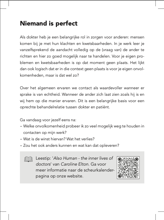 Vandaag een nieuwe vraag van #doktersdialogen in de #scheurkalender van <a href="/compendiumgnk/">Compendium Geneeskunde</a>:

Waarin blijf jij ongeneeslijk menselijk?