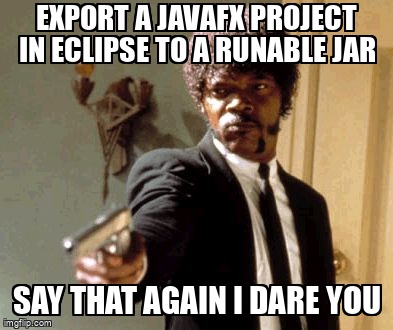 overflow_meme's tweet image. Export a JavaFX project in eclipse to a runable jar stackoverflow.com/questions/6878… #java #eclipse #javafx11 #runnablejar #javafx