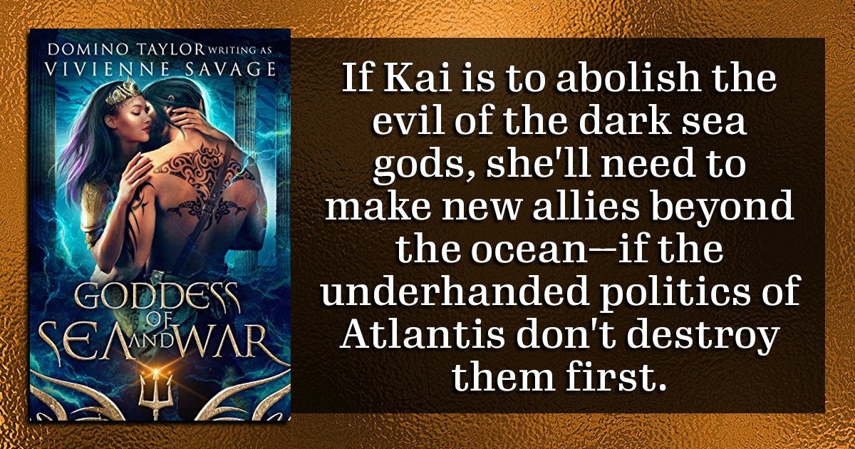 Out now: Goddess of Sea and War: by Vivienne Savage / Domino Taylor!

If Kai is to abolish the evil of the dark sea gods, she'll need to make new allies beyond the ocean--if the underhanded politics of Atlantis don't destroy them first.

amazon.com/gp/product/B07…