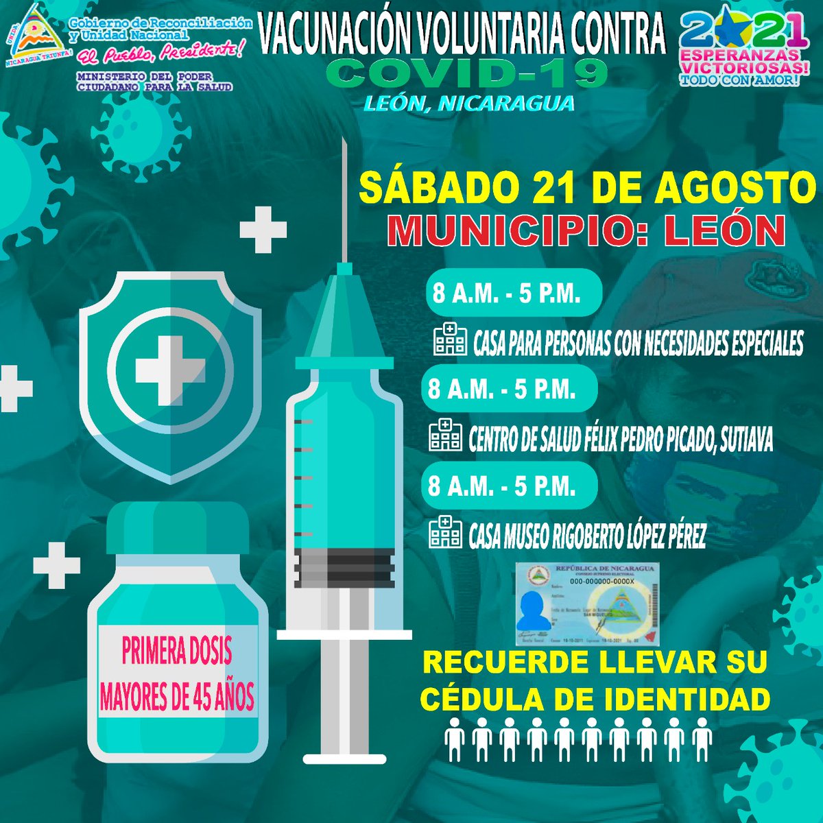 Excelentes Noticias para los pobladores de león, mayores  45 en adelante el día Sábado 21 de Agosto podrán acudir a vacunarse 💉💉 con la Primera dosis en contra el Covid-19. 🦠🦠 Más información👇👇
#VacunandonosPuebloQueVence 
#LeonRevolucion 
#VivaDaniel2021