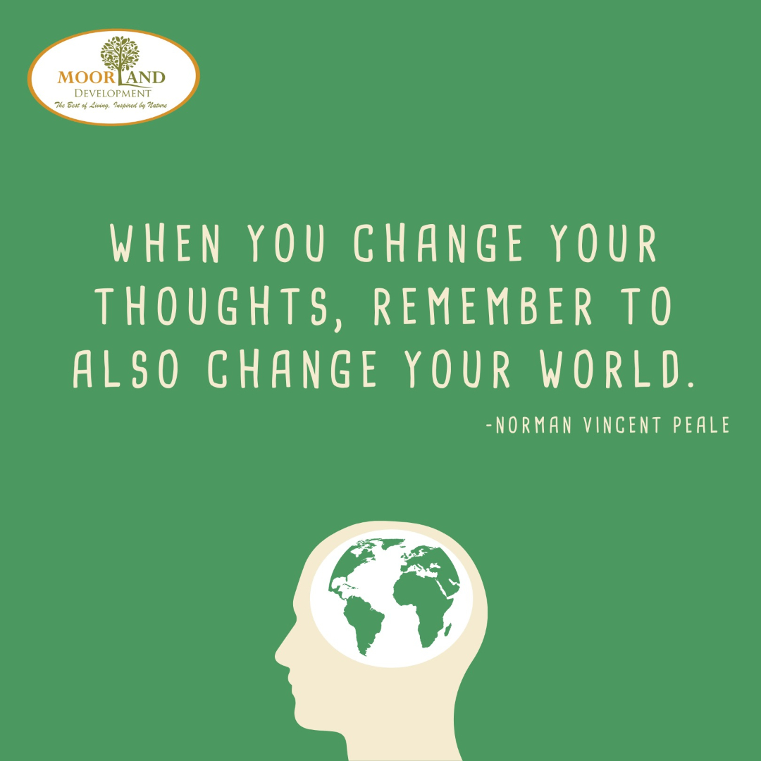 When you change your thoughts, remember to also change your world. #MoorlandDevelopment #WhitehouseBeachClub #MotivationalTuesday