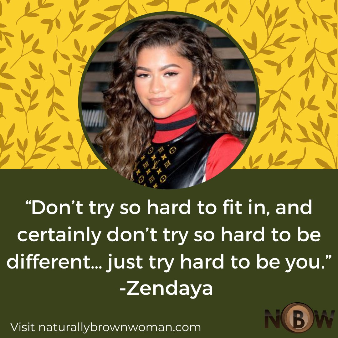 NBWresource's tweet image. A few words of wisdom from actress Zendaya as we continue getting through this week! We're proud to be ourselves in all shades ✊🏽✊🏾✊🏾 and textures! 👩🏾‍🦱👩🏻