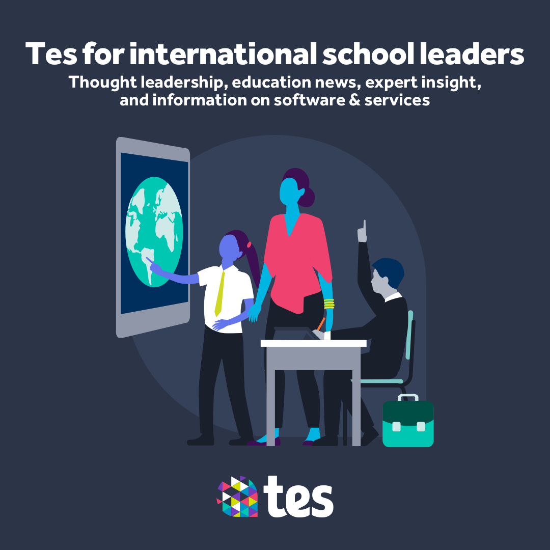 Welcome to Tes for International School Leaders! We're here to help you and your school succeed. 

Follow us for the latest thought leadership, education news, expert insight, and information on software and services for international schools.