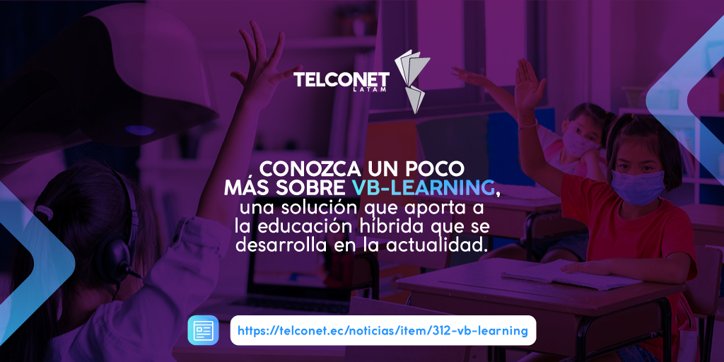 TelconetLatam's tweet photo. Conozca un poco más sobre VB-Learning, una solución que aporta a educación híbrida que se desarrolla en la actualidad. Por favor revise nuestro artículo en el siguiente link:  https://t.co/TlOIcdS9k0
#VBLearning #Educación #TelconetLatam https://t.co/4Iz9O30yAE