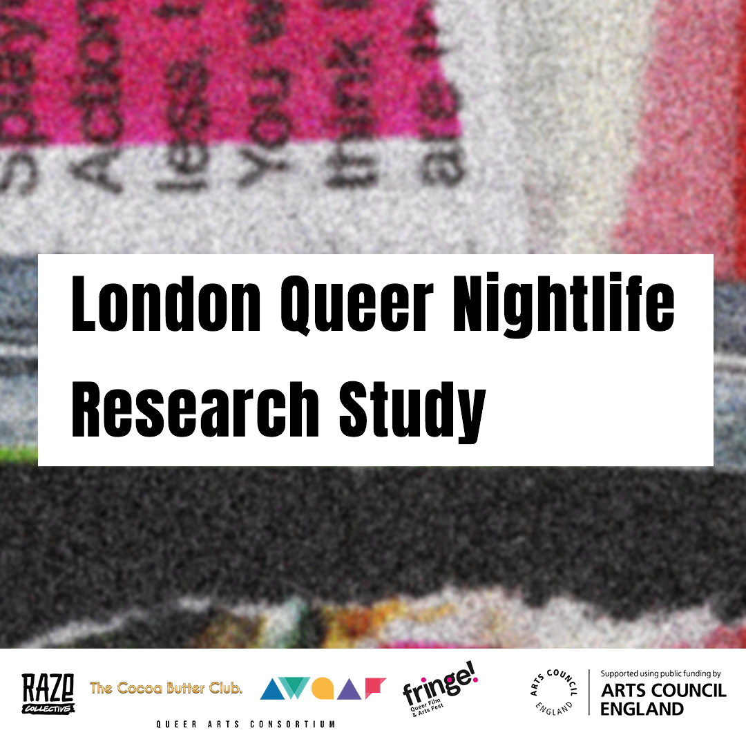 Razecollective's tweet photo. Last day to take part in the survey element of London Queer Nightlife Research Study @FMeasham @_MarkMcCormack A chance to make your voice heard and effect the policy changes needed to #BuildBackQueerer 🔥 @cocoabuttershow @fringefilmfest @andwhatfest https://t.co/i29yElHBgH