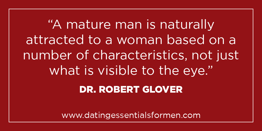 "A mature man is naturally attracted to a woman based on a number of characteristics, not just what is visible to the eye." - Dr. Robert Glover

#WednesdayThoughts #DatingAdvice #DrGlover  #MatureMen 

datingessentialsformen.com/?ref=T210818-1…