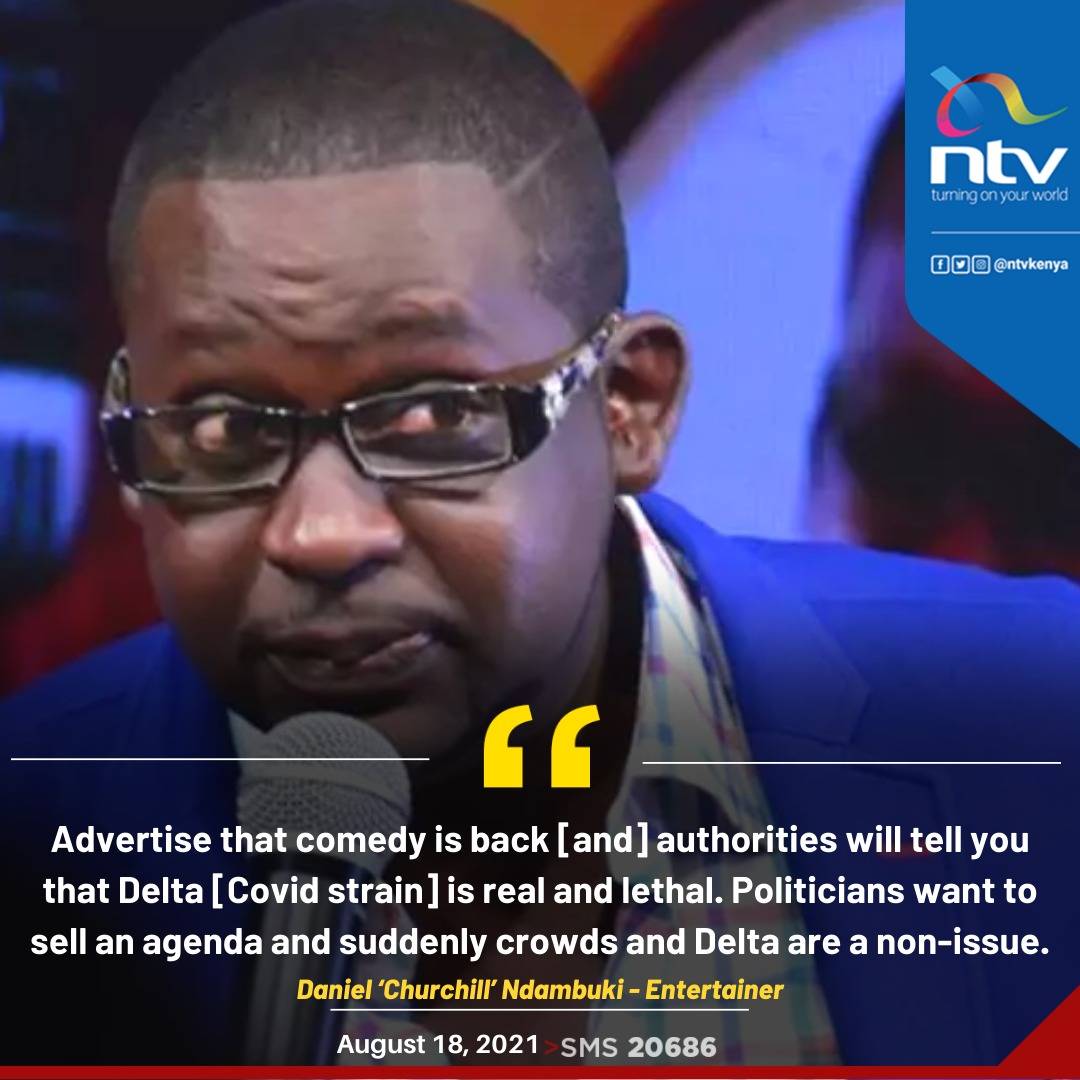 Comedian Daniel 'Churchill' Ndambuki decries double-standards in enforcement of Covid-19 containment rules, as politicians get away with impunity.